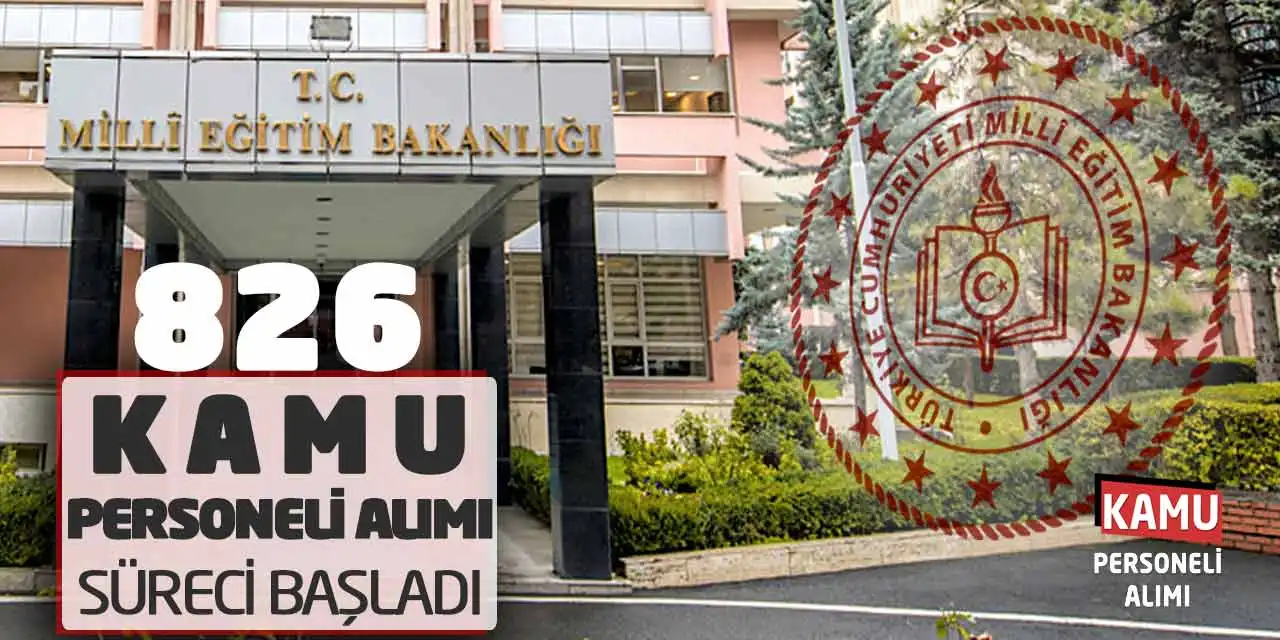 Milli Eğitim Bakanlığı 826 Kamu Personeli Alımı Süreci Başladı