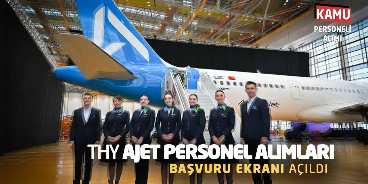THY Ajet Personel Alımları Yapacak! Başvuru Ekranı Açıldı