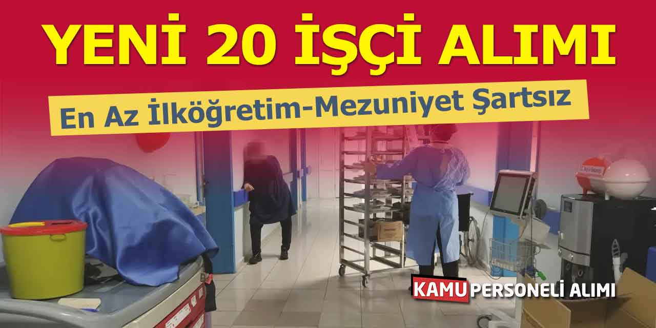 En Az İlköğretim-Mezuniyet Şartsız 20 İşçi Personel Alımı