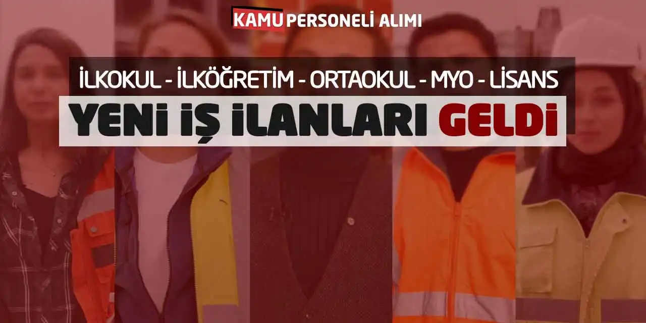 İlkokul İlköğretim Ortaokul MYO Lisans Yeni İş İlanları Geldi