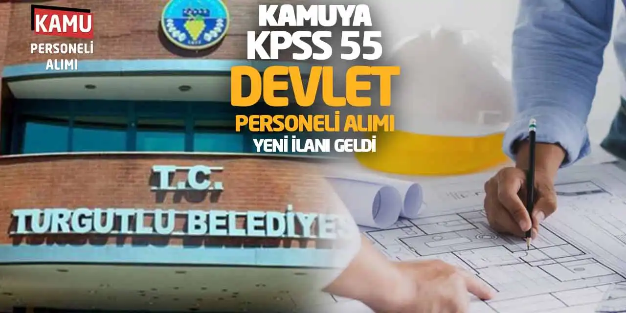 Kamuya KPSS 55 Puanla Devlet Personeli Alımı Yeni İlanı Geldi