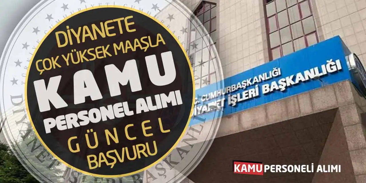 Diyanete Çok Yüksek Maaşla Kamu Personel Alımı Güncel Başvuru