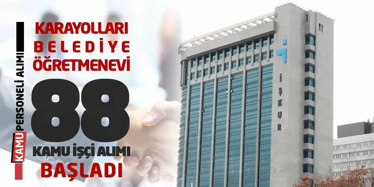 Karayolları Belediye Öğretmenevi 88 Kamu İşçi Alımı Başladı