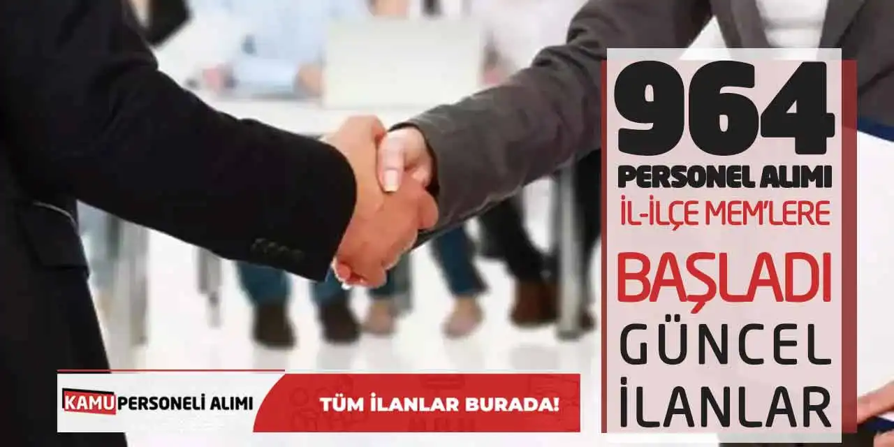 964 Personel Alımı İl-İlçe MEM’lere Başladı: Güncel İlanlar