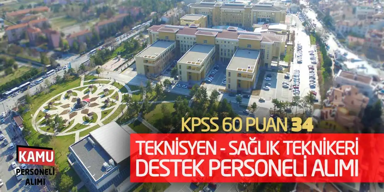 KPSS 60 Puan 34 Teknisyen Sağlık Teknikeri Destek Personeli Alımı