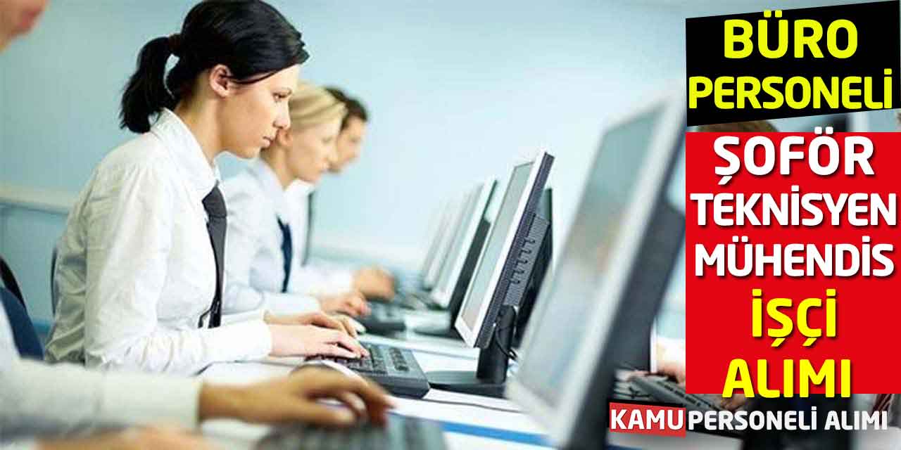 Büro Personeli Şoför Teknisyen Mühendis Alımı Yeni İş İlanları