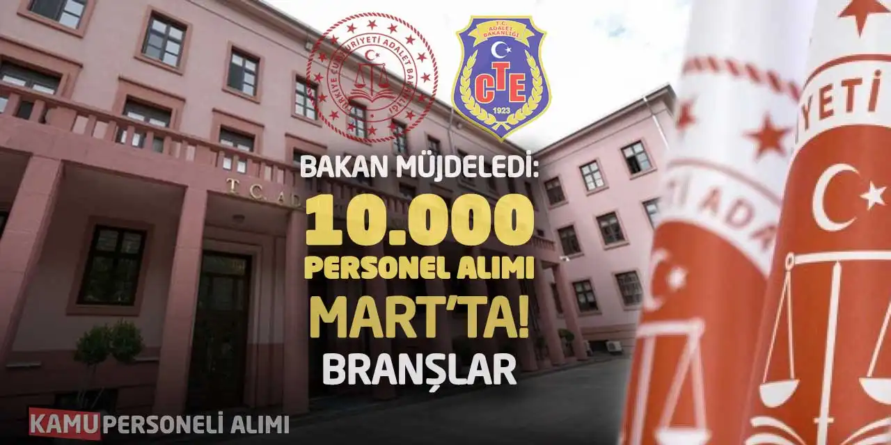 Bakan Müjdeledi: 10.000 Personel Alımı Mart'ta! Branşlar