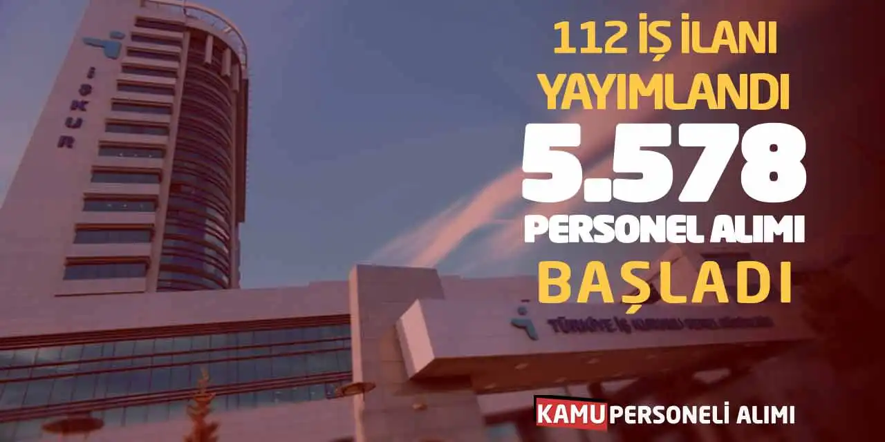 112 İş İlanı Yayımlandı! 5.578 Personel Alımı Başladı