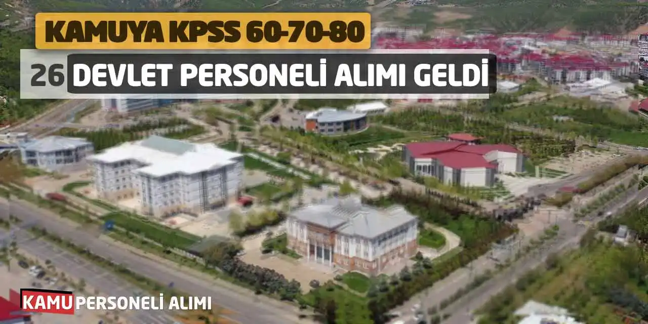 Kamuya KPSS 60-70-80 Puanlarla 26 Devlet Personeli Alımı Geldi