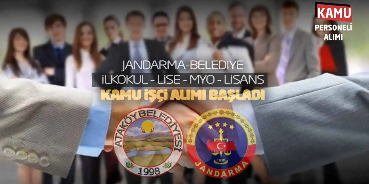 Jandarma-Belediye İlkokul Lise MYO Lisans Kamu İşçi Alımı Başladı