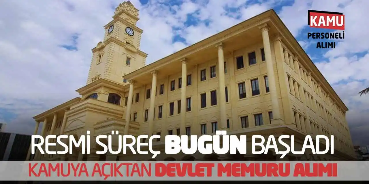 Resmi Süreç Bugün Başladı: Kamuya Açıktan Devlet Memuru Alımı