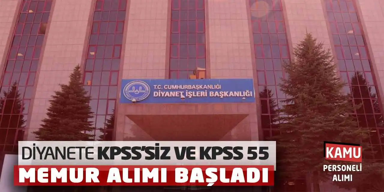 Diyanete KPSS’siz ve KPSS 55 Puanla Memur Alımı Başladı
