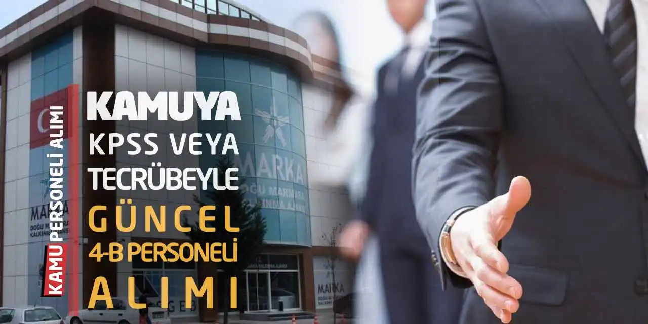 Kamuya KPSS veya Tecrübeyle Güncel 4-B Personeli Alımı