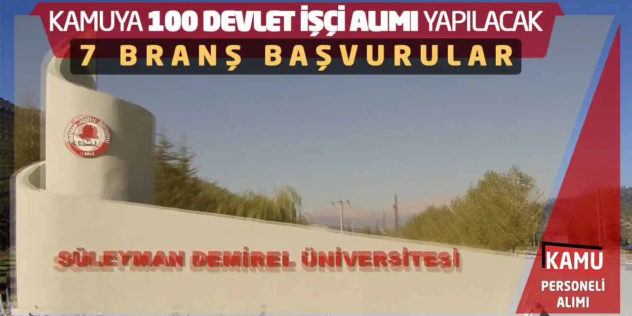 Kamuya 100 Devlet İşçi Alımı Yapılacak: 7 Branş Başvurular