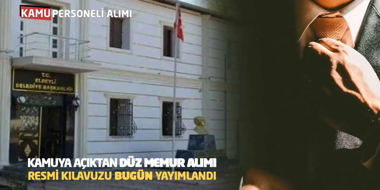 Kamuya Açıktan Düz Memur Alımı Resmi Kılavuzu Bugün Yayımlandı