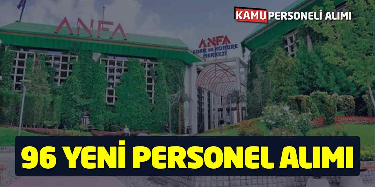 96 Yeni Personel Alımı Başvuru İş İlanları Geldi: 7 Ünvan