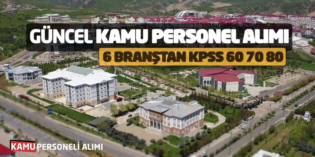 6 Branştan KPSS 60 70 80 Güncel Kamu Personel Alımı