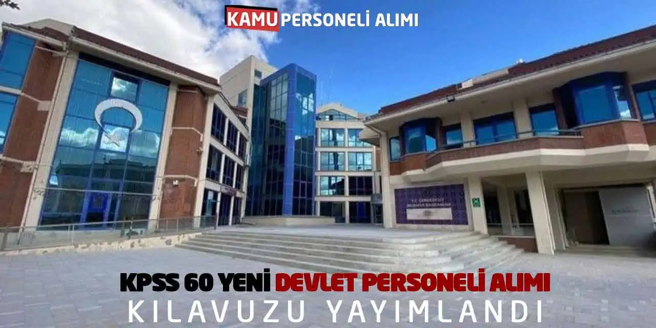 KPSS 60 Yeni Devlet Personeli Alımı Kılavuzu Yayımlandı