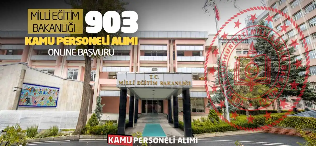 Milli Eğitim Bakanlığı 903 Kamu Personeli Alımı Online Başvuru