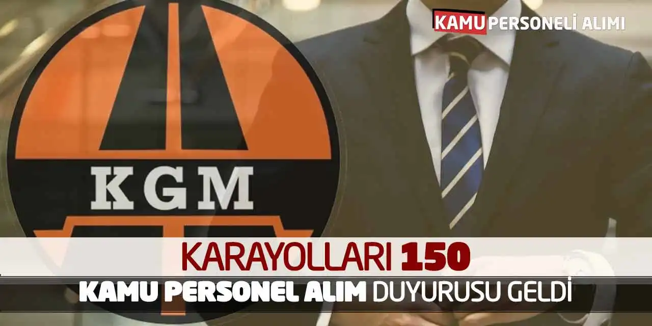 Karayolları 150 Sözleşmeli Kamu Personel Alım Duyurusu Geldi
