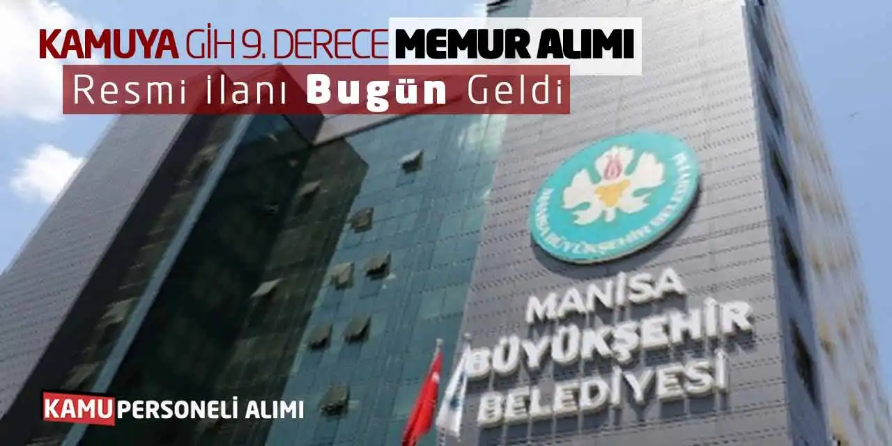 Kamuya GİH 9. Derece Memur Alımı Resmi İlanı Bugün Geldi