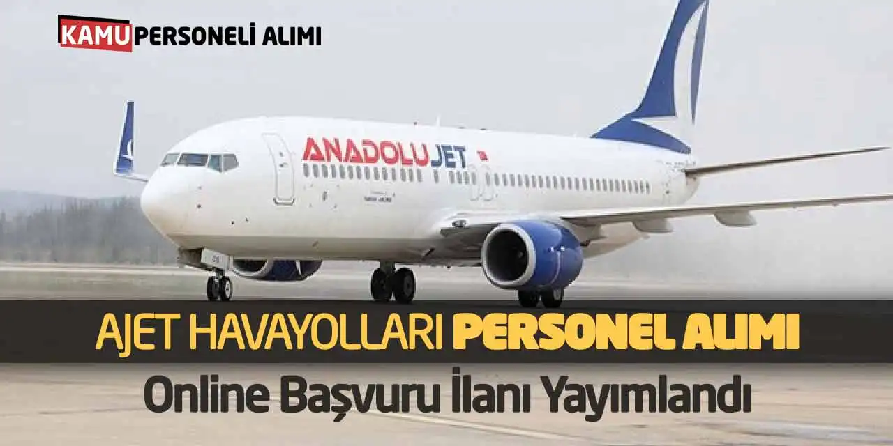 AJET Havayolları Personel Alımı Online Başvuru İlanı Yayımlandı