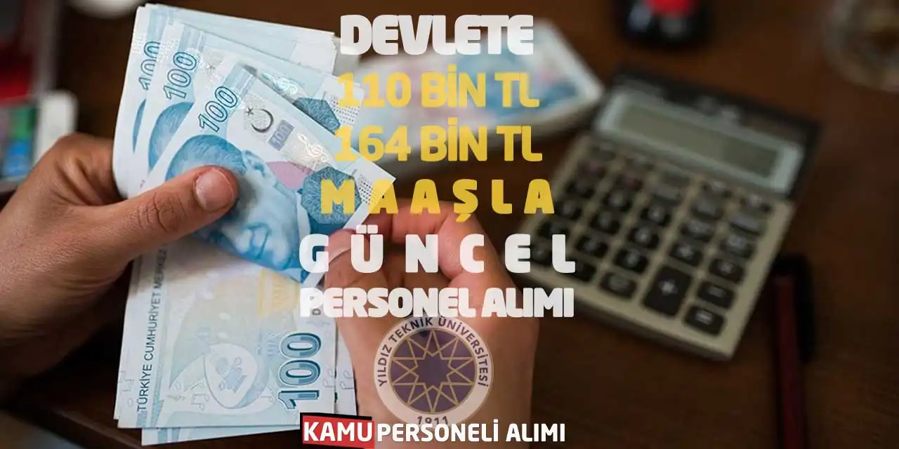 Devlete 110 Bin - 164 Bin Lira Maaşla Güncel Personel Alımı