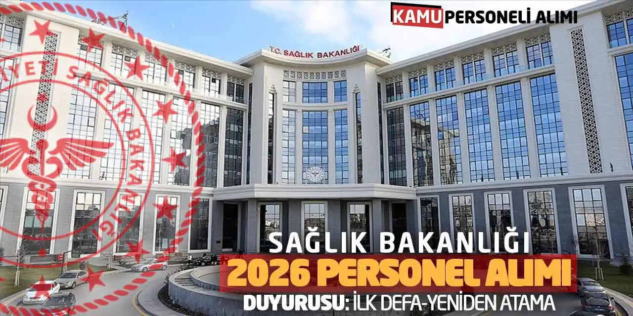 Sağlık Bakanlığı 2026 Personel Alımı Duyurusu: İlk Defa-Yeniden Atama