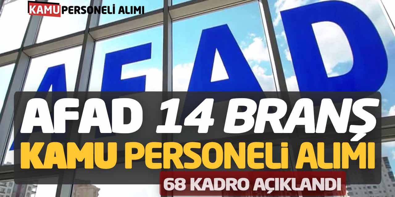 AFAD 14 Farklı Branşta Kamu Personeli Alımı Yapacak! 68 Kadro Açıklandı