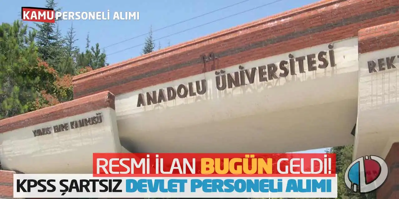 Resmi İlan Bugün Geldi! KPSS Şartsız Devlet Personeli Alımı
