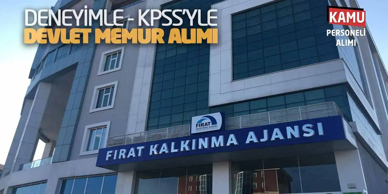 Fırat Kalkınma Ajansı Deneyimle-KPSS’yle Devlet Memur Alımı
