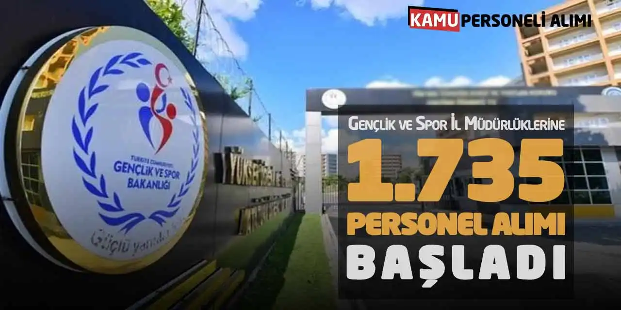 Gençlik ve Spor İl Müdürlüklerine 1.735 Personel Alımı Başladı