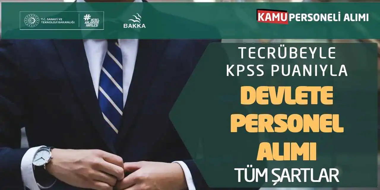 Tecrübeyle-KPSS Puanıyla Devlete Personel Alımı: Tüm Şartlar