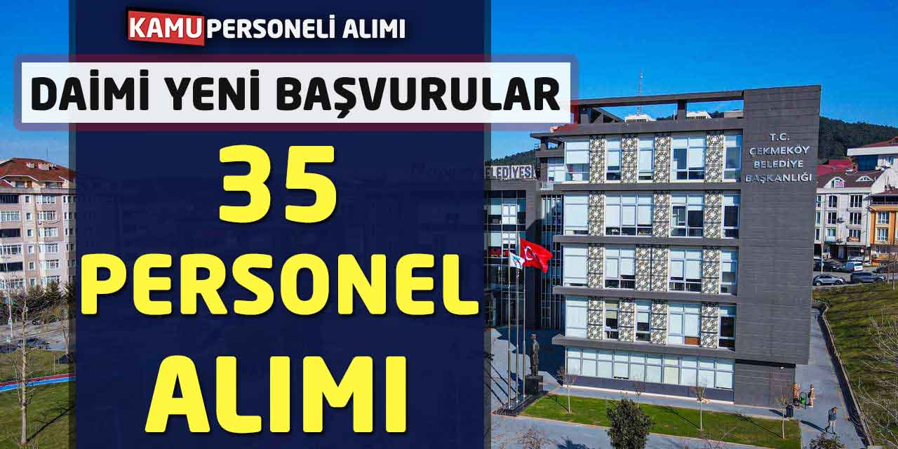 Daimi 35 Personel Alımı Yeni Başvuruları Açıldı