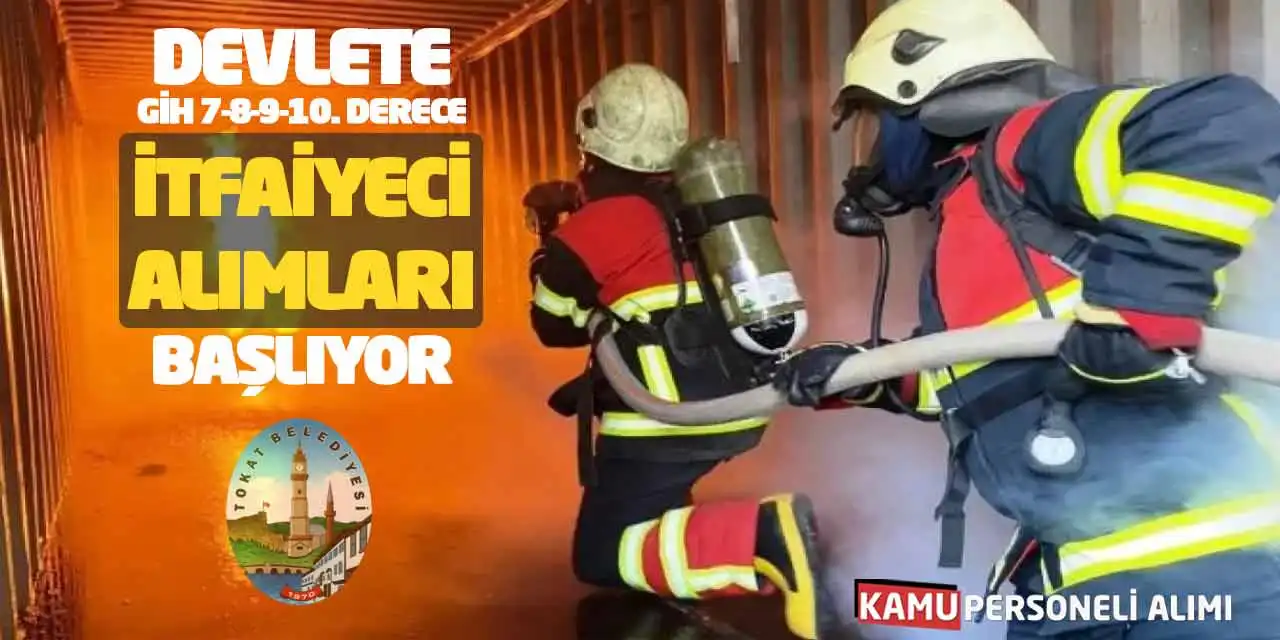 Devlete GİH 7-8-9-10. Derece İtfaiyeci Alımları Başlıyor