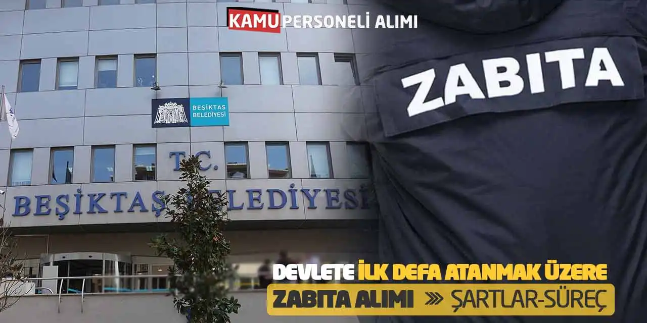 Devlete İlk Defa Atanmak Üzere Zabıta Alımı: Şartlar-Süreç