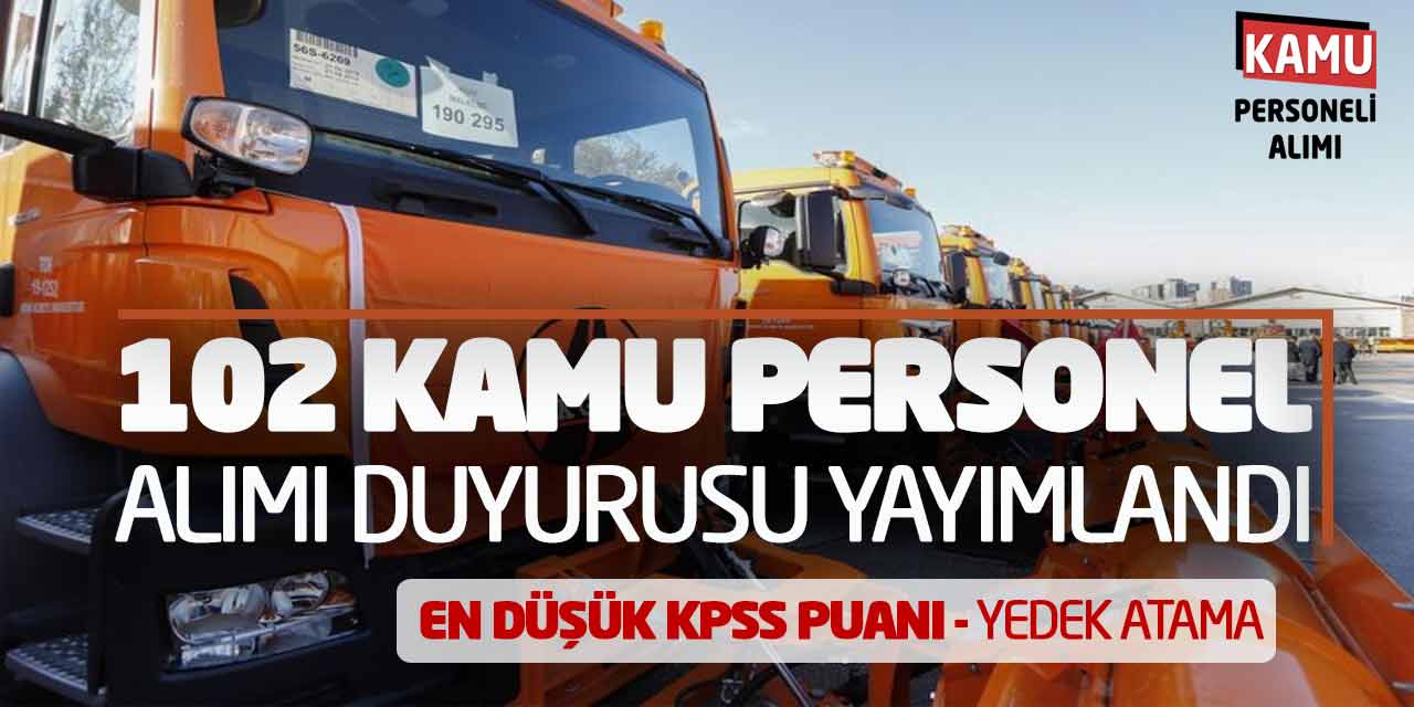 KGM 102 Kamu Personel Alımı Duyurusu! En Düşük KPSS Puanı-Yedek Atama