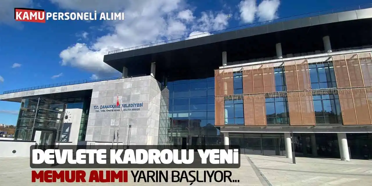 Devlete Kadrolu Yeni Memur Alımı Yarın Başlıyor