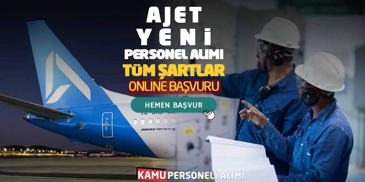 AJET Yeni Personel Alımı Yapıyor: Şartlar-Online Başvurular