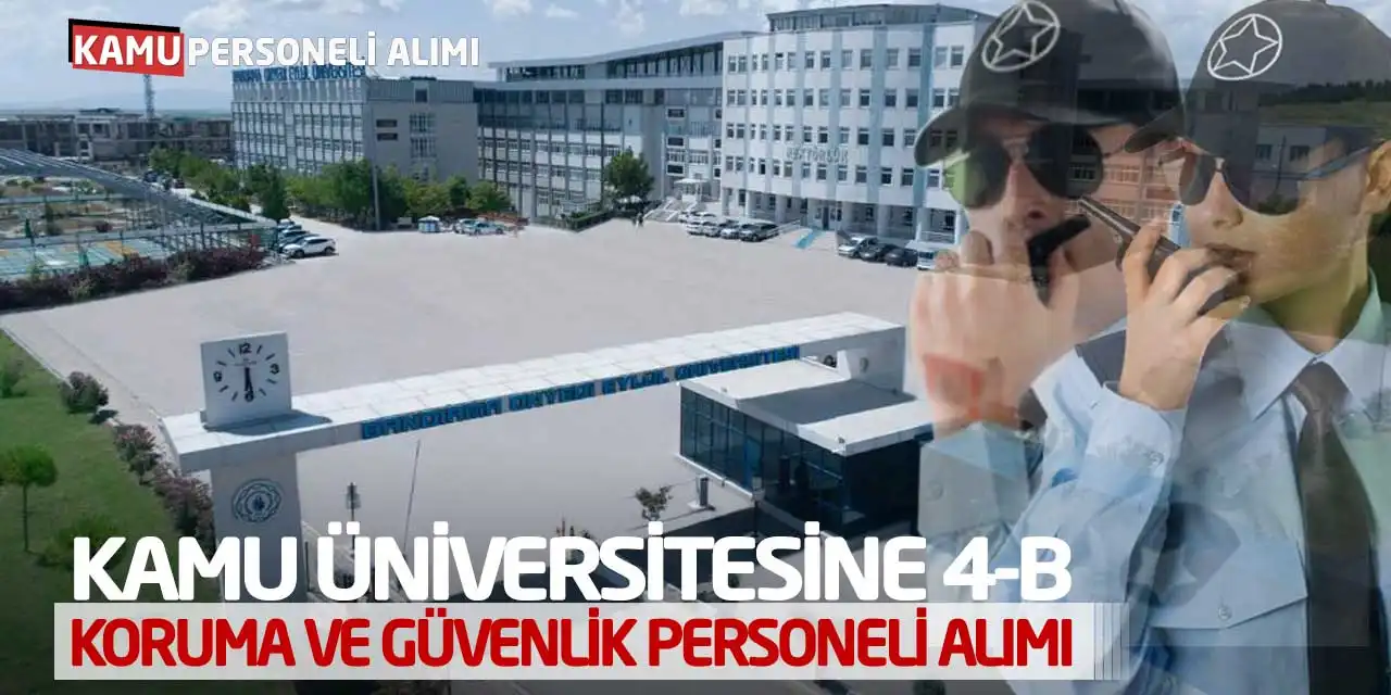 Kamu Üniversitesine 4-B Koruma ve Güvenlik Personeli Alımı