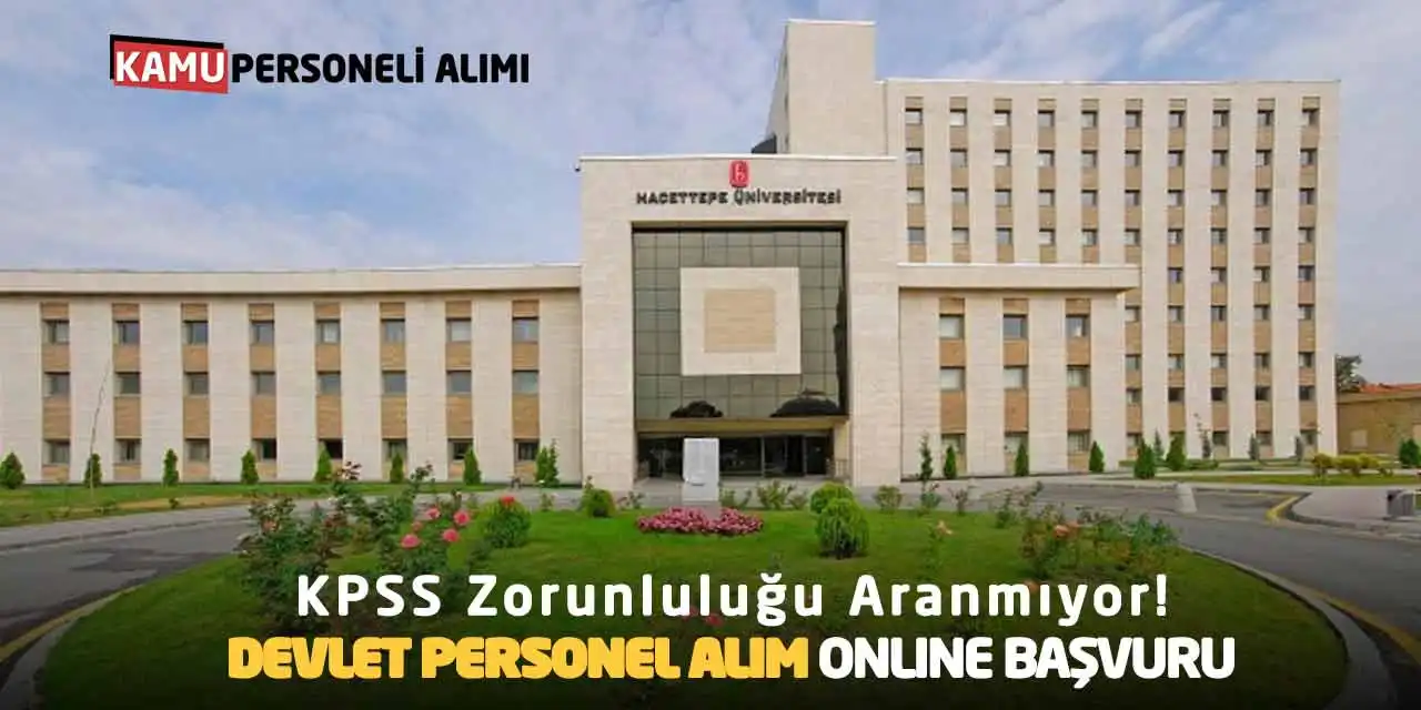 KPSS Zorunluluğu Aranmıyor! Devlet Personel Alım Online Başvuru