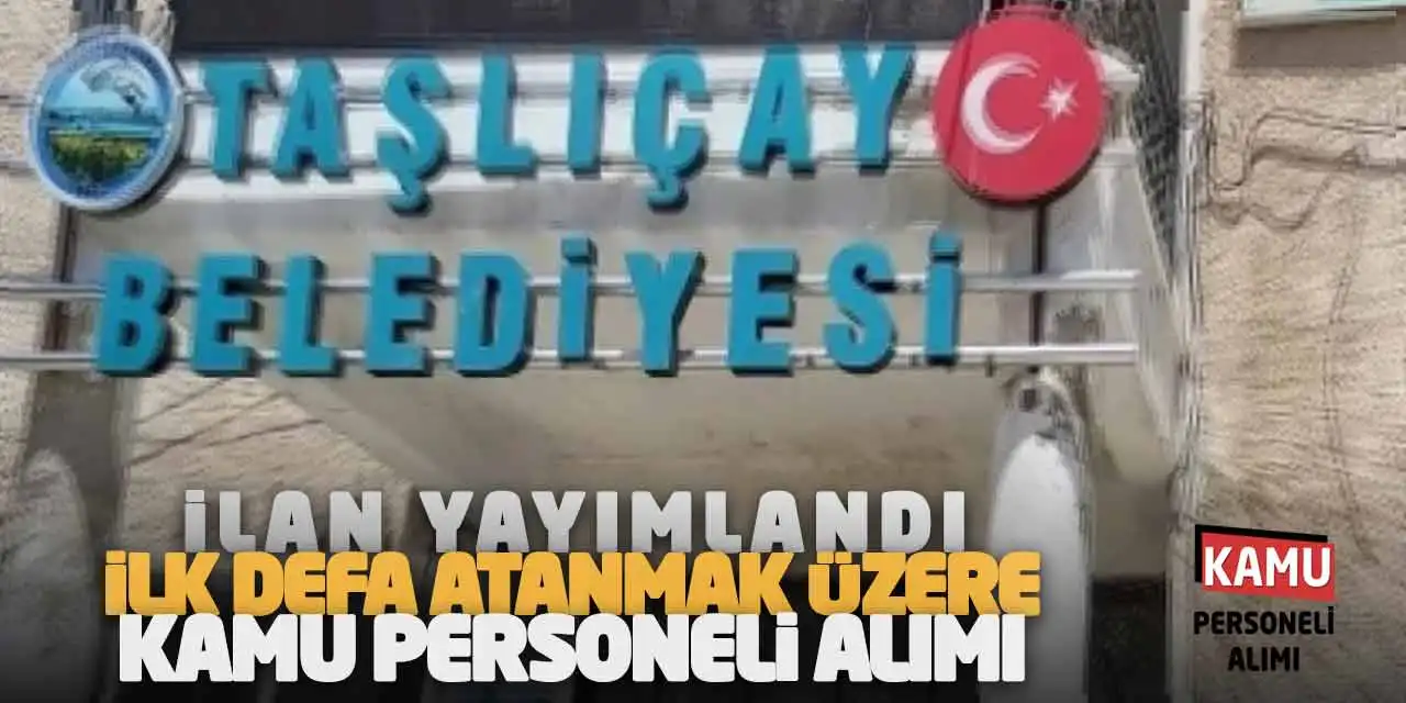 İlan Yayımlandı: İlk Defa Atanmak Üzere Kamu Personeli Alımı