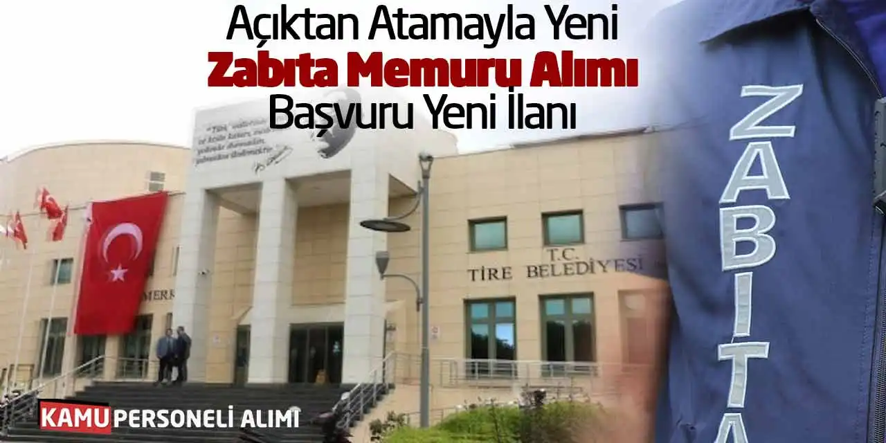 Açıktan Atamayla Yeni Zabıta Memuru Alımı Başvuru Yeni İlanı