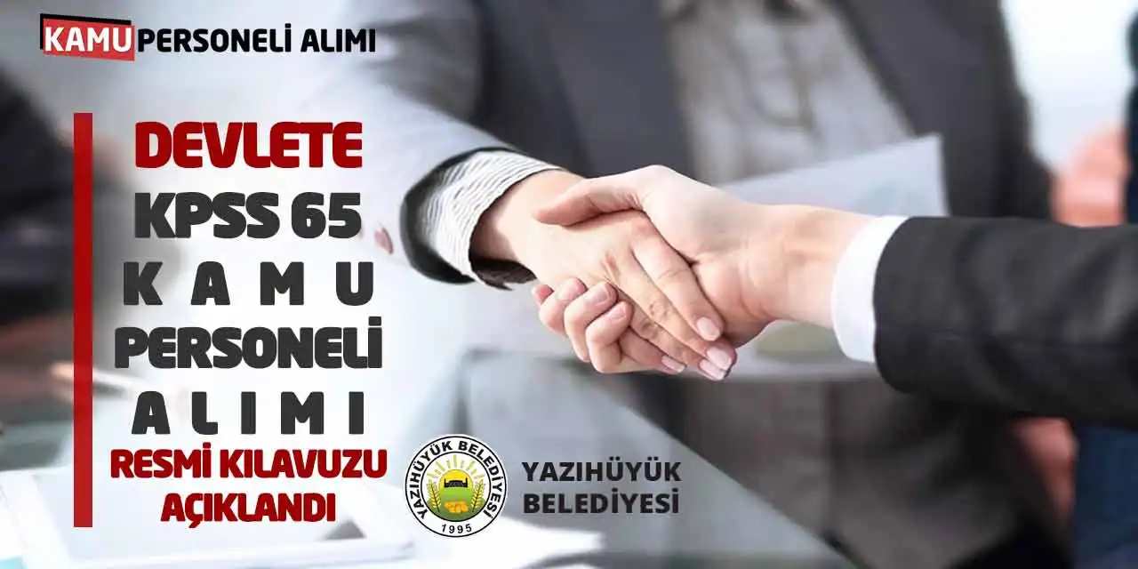 Devlete KPSS 65 Kamu Personeli Alımı Resmi Kılavuzu Açıklandı
