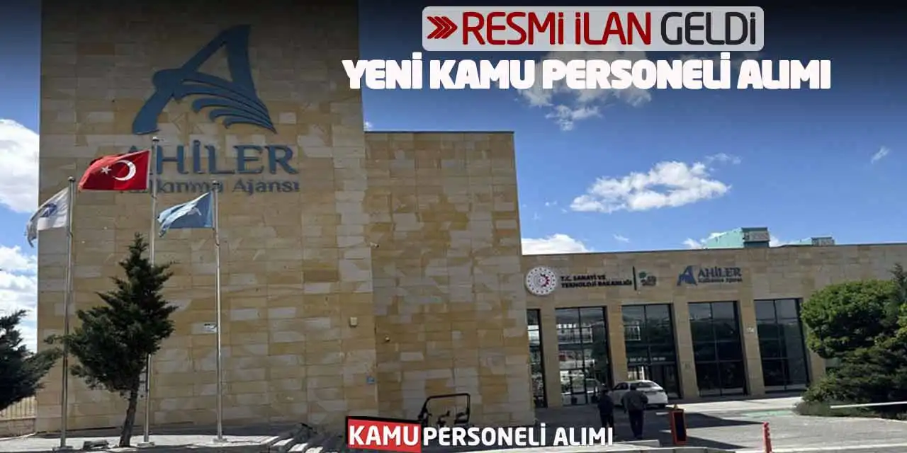 Resmi İlan Geldi: AHİKA Yeni Kamu Personeli Alımı