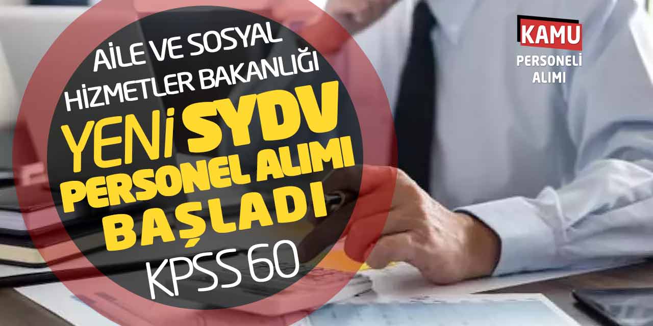 Aile Bakanlığı Yeni SYDV Personel Alımı Başladı! KPSS 60