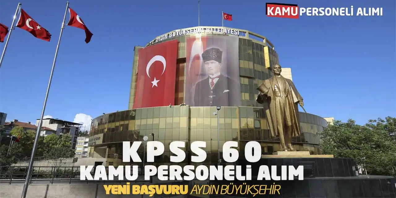 KPSS 60 Kamu Personeli Alım Yeni Başvuru: Aydın Büyükşehir
