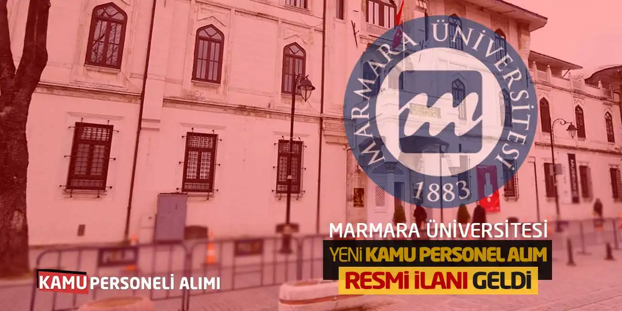 Marmara Üniversitesi Yeni Kamu Personel Alım Resmi İlanı Geldi
