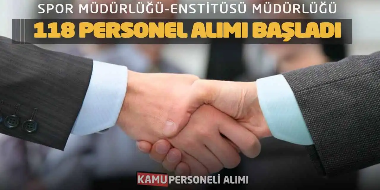 Spor Müdürlüğü-Enstitüsü Müdürlüğü 118 Personel Alımı Başladı