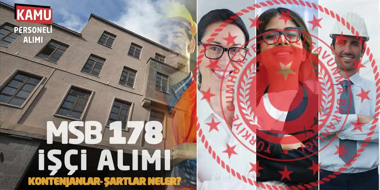 MSB 2026 İşçi Alımı: 178 Kontenjan Dağılımı -Şartları Neler?
